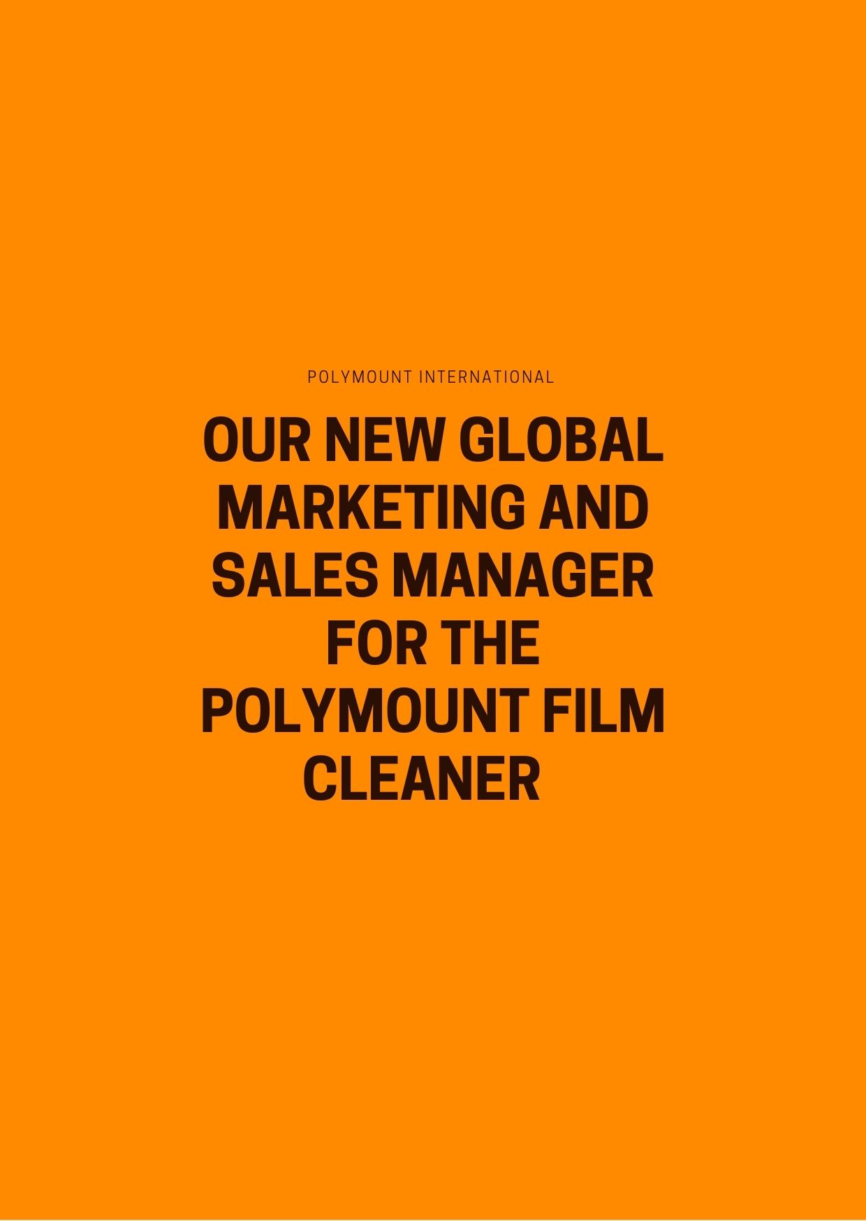Our new Global Marketing and Sales Manager for the Polymount Film Cleaner